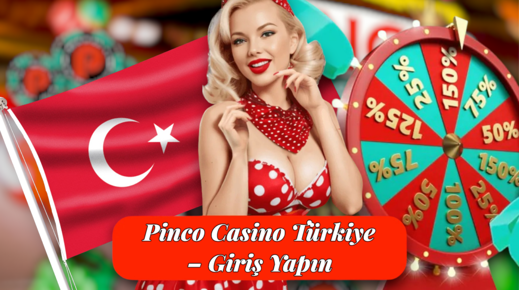 Pinco Casino Türkiye 2026